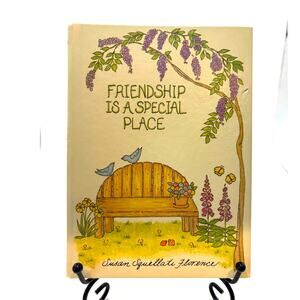 Vintage Friendship is a Special Place Gift Book, by Susan S. Florence, 1987, HC